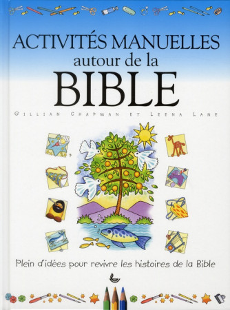 ACTIVITES MANUELLES AUTOUR DE LA BIBLE - GILLIAN CHAPMAN - LECTURE BIBLE F