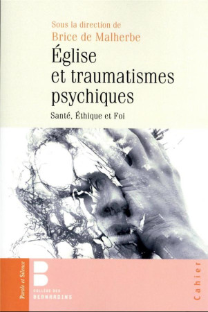 EGLISE ET TRAUMATISMES PSYCHIQUES - DE MALHERBE BRICE - PAROLE SILENCE