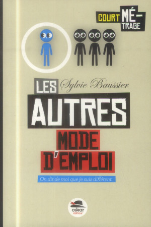 LES AUTRES - MODE D-EMPLOI *ROMAN SUR L-AUTISME - BAUSSIER SYLVIE - Oskar
