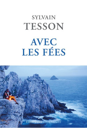 AVEC LES FEES - TESSON,SYLVAIN - DES EQUATEURS