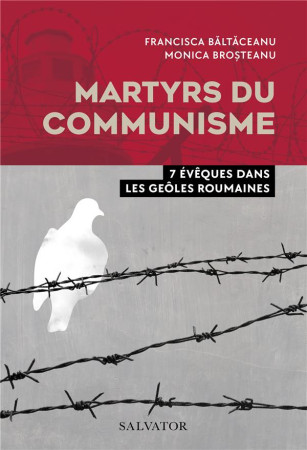 MARTYRS DU COMMUNISME - 7 EVEQUES DANS LES GEOLES ROUMAINES - BROSTEANU/BALTACEANU - SALVATOR