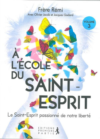 A L-ECOLE DU SAINT ESPRIT VOL 3 - REMI SCHAPPACHER - Première partie
