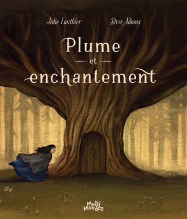 PLUME ET ENCHANTEMENT - LANTHIER JULIE - MULTIMONDES