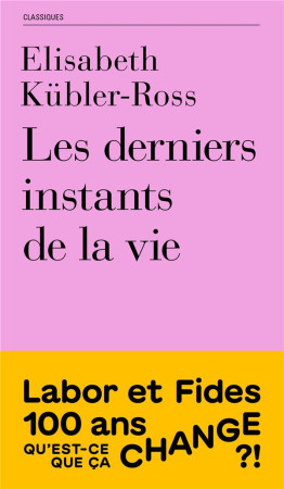 DERNIERS INSTANTS DE LA VIE (LES) - KUBLER-ROSS E. - SLATKINE