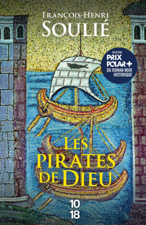 PIRATES DE DIEU(LES) - SOULIE F-H. - 10 X 18