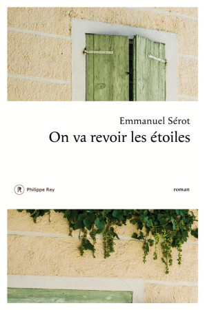ON VA REVOIR LES ETOILES - SEROT EMMANUEL - REY