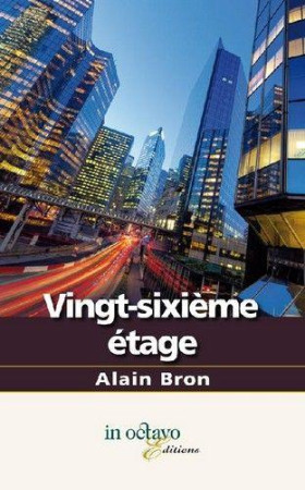 VINGT-SIXIEME ETAGE - ALAIN BRON - In octavo éditions