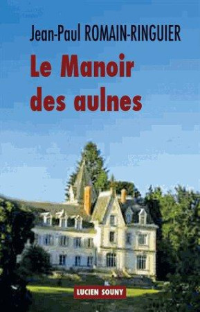 MANOIR DES AULNES - ROMAIN-RINGUIER JEAN - L. Souny