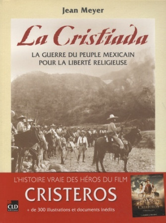 CRISTIADA LA GUERRE DU PEUPLE MEXICAIN POUR LA LIBERTE RELIG - Jean-André Meyer - CLD