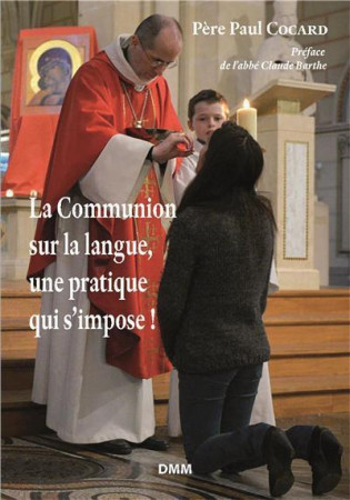 COMMUNION SUR LA LANGUE, UNE PRATIQUE QUI S-IMPOSE! -  Père Paul Cocard - MARTIN MORIN