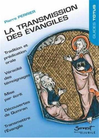 LA TRANSMISSION DES EVANGILES - Pierre Perrier - JUBILE