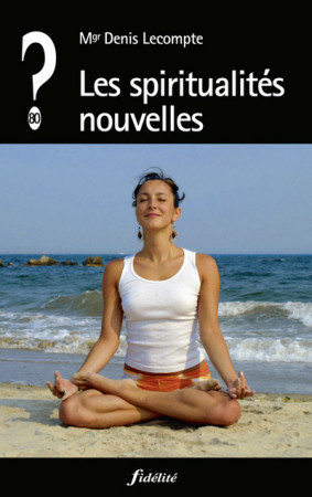 SPIRITUALITES NOUVELLES (LES) - Denis Lecompte - FIDELITE