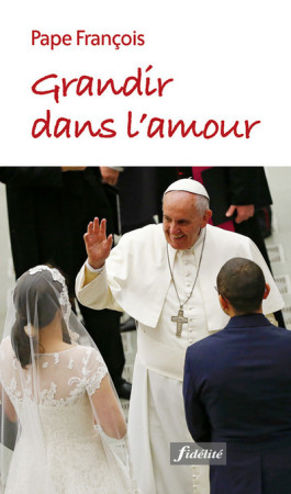 GRANDIR DANS L-AMOUR -  Collectif - FIDELITE