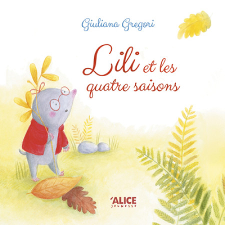 LILI ET LES QUATRE SAISONS - Giuliana Gregori - ALICE