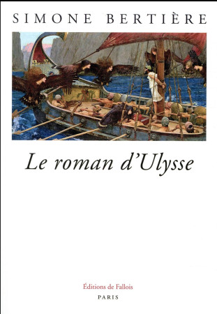 ROMAN D ULYSSE - BERTIERE SIMONE - Ed. de Fallois