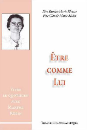 ETRE COMME LUI - Patrick-Marie Févotte - TRA MONASTIQUES