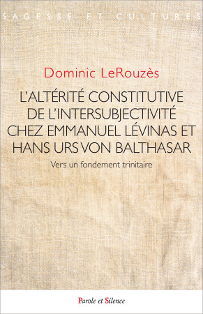 ALTERITE CONSTITUTIVE DE L-INTERSUBJECTIVITE - Dominic LeRouzès - PAROLE SILENCE