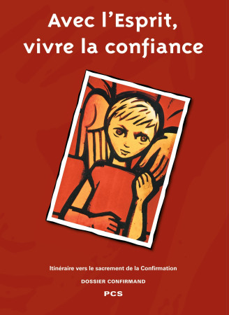AVEC L-ESPRIT VIVRE LA CONFIANCE / DOSSIER -  SERVICE DIOCÉSAIN DE LA CATÉCHÈSE DE LILLE - DECANORD