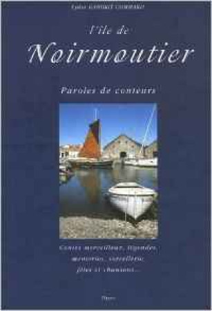 ILE DE NOIRMOUTIER PAROLES DE CONTEURS - GABORIT-COMMARD L. - ETRAVE
