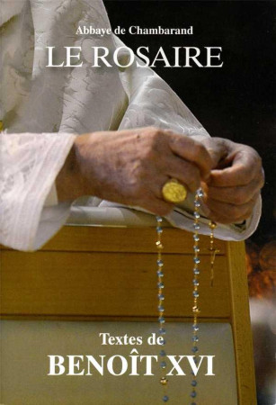 ROSAIRE - TEXTES DE BENOIT XVI GRAND FORMAT - CHAMBARAND - TRA MONASTIQUES