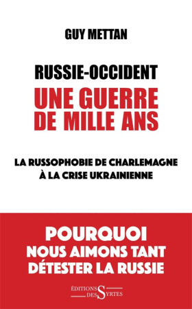 RUSSIE OCCIDENT UNE GUERRE DE MILLE ANS - METTAN GUY - Ed. des Syrtes