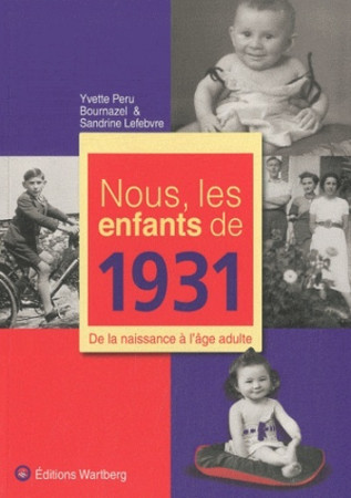 NOUS, LES ENFANTS DE 1931 - S LEFEBVRE - WARTBERG
