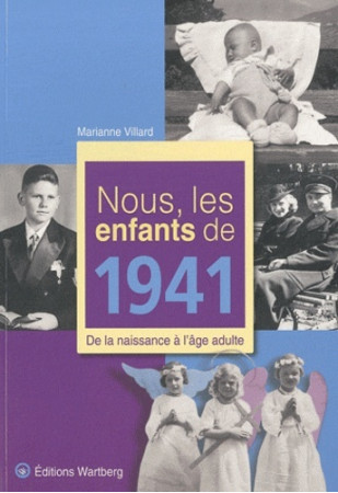 NOUS, LES ENFANTS DE 1941 - M VILLARD - WARTBERG