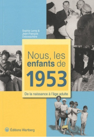 NOUS, LES ENFANTS DE 1953 - Sophie Lemp - WARTBERG
