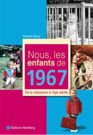 NOUS, LES ENFANTS DE 1967 - V QUIVY - WARTBERG