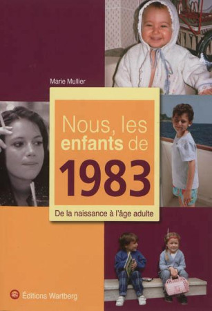 NOUS, LES ENFANTS DE 1983 - MULLIER M - WARTBERG