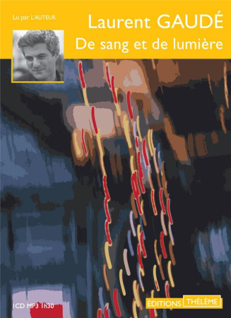 DE SANG ET DE LUMIERE - GAUE LAURENT - Thélème