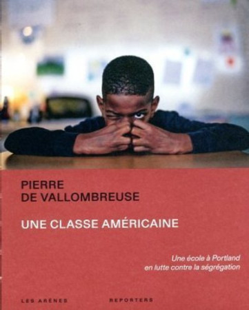 AIMEZ-MOI ! UNE ECOLE A PORTLAND EN LUTTE CONTRE LA SEGREGATION - Pierre de Vallombreuse - ARENES