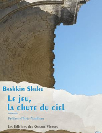 JEU LA CHUTE DU CIEL - SHEHU BASHKIM - QUATRE VIVANTS