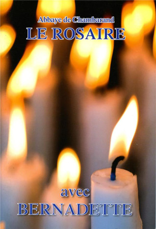 ROSAIRE (LE)- TEXTES DE BERNADETTE GRAND FORMAT - CHAMBARAND - TRA MONASTIQUES