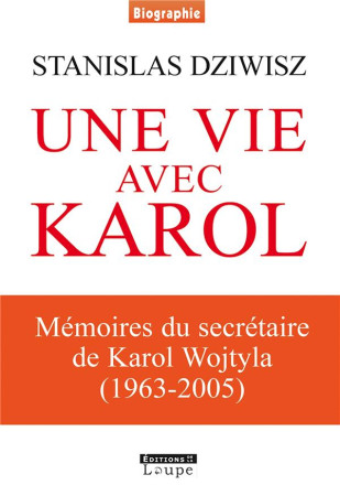 VIE AVEC KAROL (UNE) - DZIWISZ STANISLAS - DE LA LOUPE
