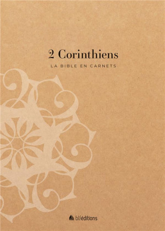BIBLE EN CARNETS (LA) - 2 CORINTHIENS - EDITIONS BLF - BLF EUROPE