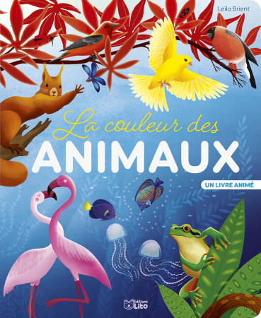COULEUR DES ANIMAUX BEAU LIVRE - Leïla Brient - LITO