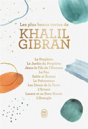 PLUS BEAUX TEXTES DE KHALIL GIBRAN (LES) - GIBRAN KHALIL - J'AI LU