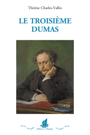 TROISIEME DUMAS (LE) - Therese Charles-Vallin - BISQUINE