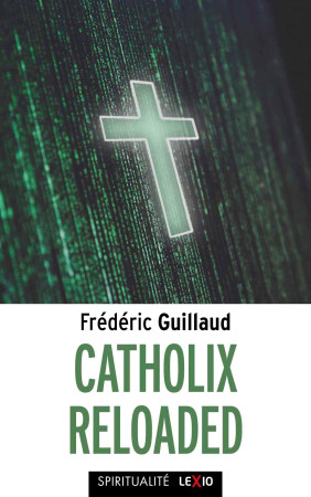 CATHOLIC RELOADED -  GUILLAUD FREDERIC - CERF