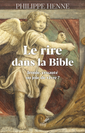 RIRE DANS LA BIBLE (LE ) -  HENNE PHILIPPE - CERF