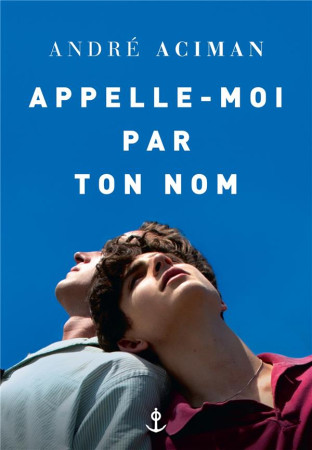 APPELLE-MOI PAR TON NOM - ACIMAN  ANDRE - GRASSET