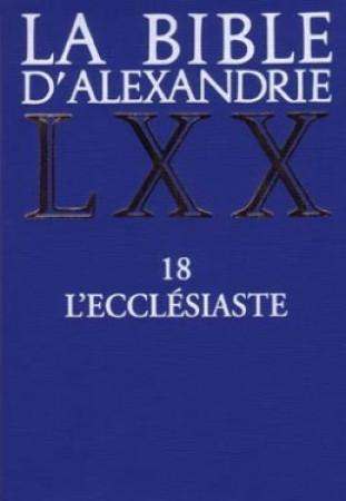 LA BIBLE D'ALEXANDRIE - L'ECCLESIASTE - Françoise Vinel - CERF