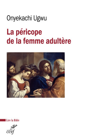La péricope de la femme adultère - UGWU ONYEKACHI - CERF