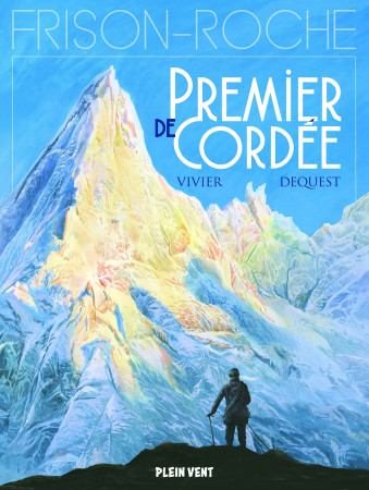 Premier de cordée - Jean-François Vivier, Pierre-Emmanuel Dequest - PLEIN VENT