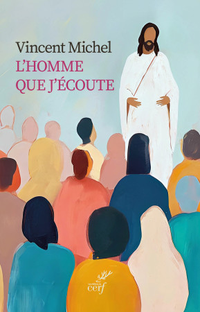 L'homme que j'écoute -  Michel Vincent, Vincent Michel - CERF