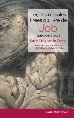 Leçons morales tirées du livre de Job - VUILLAUME CHRISTOPHE - SAINT LEGER
