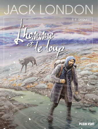 L'homme et le loup - Pierre-Emmanuel Dequest - PLEIN VENT