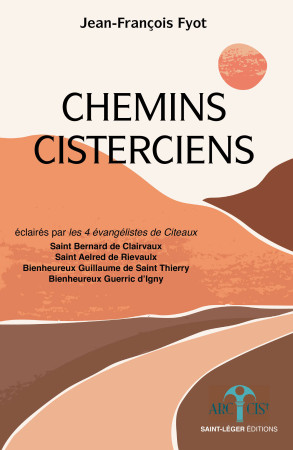 Chemins cisterciens - Jean-François Fyot - SAINT LEGER