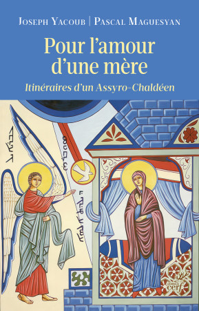 Pour l'amour d'une mère -  YACOUB JOSEPH, Pascal MAGUESYAN - CERF
